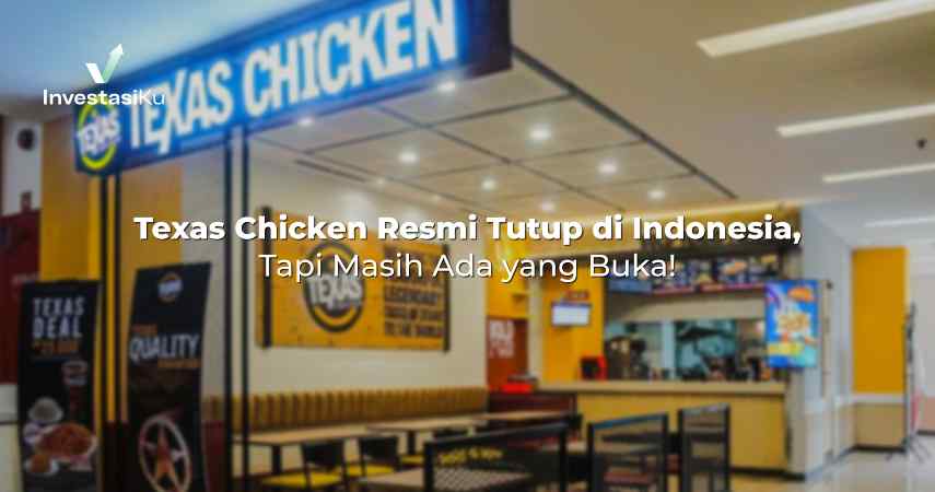 Texas Chicken Resmi Tutup di Indonesia, Tapi Masih Ada yang Buka!